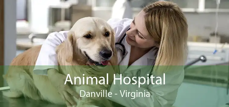 Animal Hospital Danville - Virginia